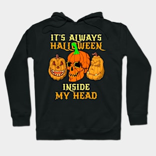 Its always Halloween inside my head Hoodie